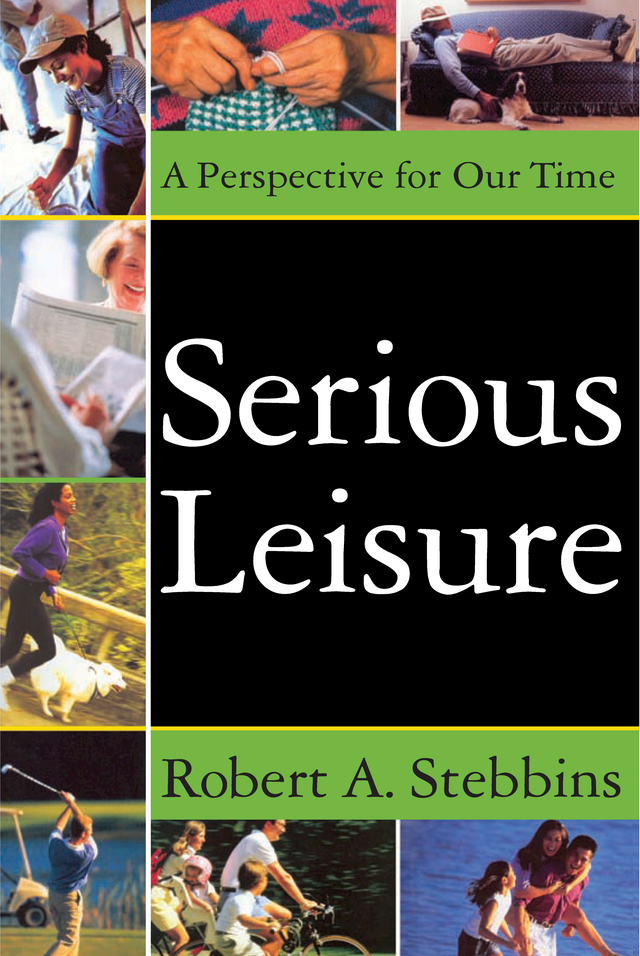 Serious Leisure A Perspective for Our Time Serious Leisure Robert A - photo 1