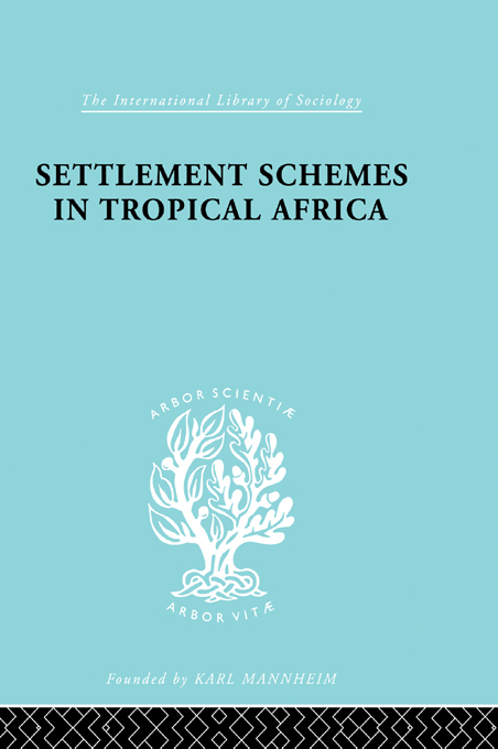 The International Library of Sociology SETTLEMENT SCHEMES IN TROPICAL AFRICA - photo 1