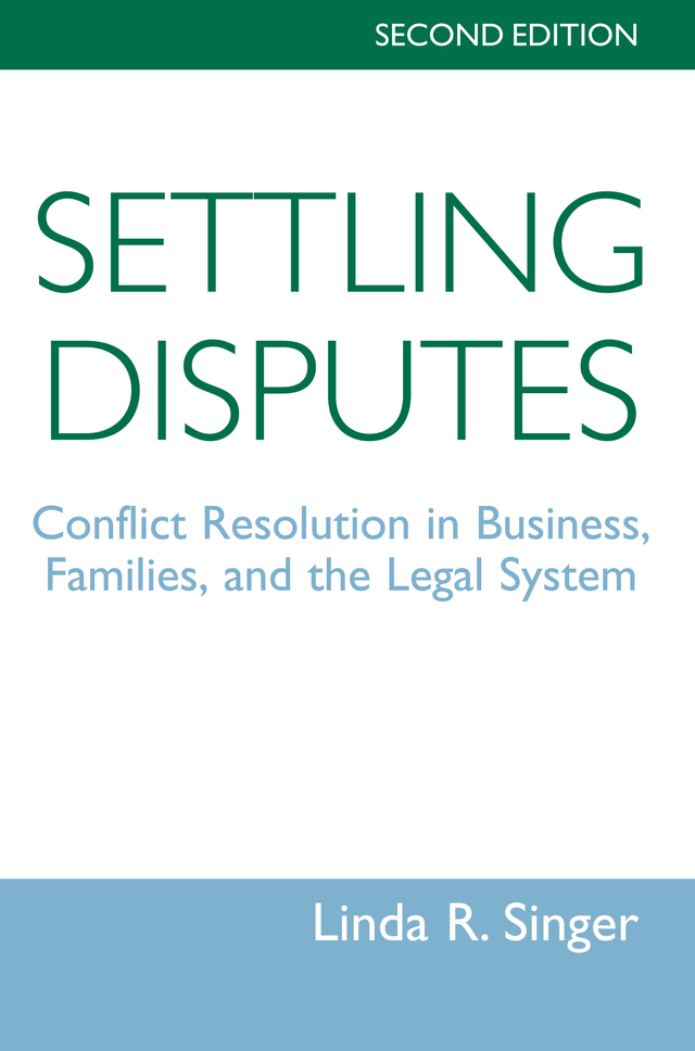 SECOND EDITION Settling Disputes Conflict Resolution in Business Families and - photo 1