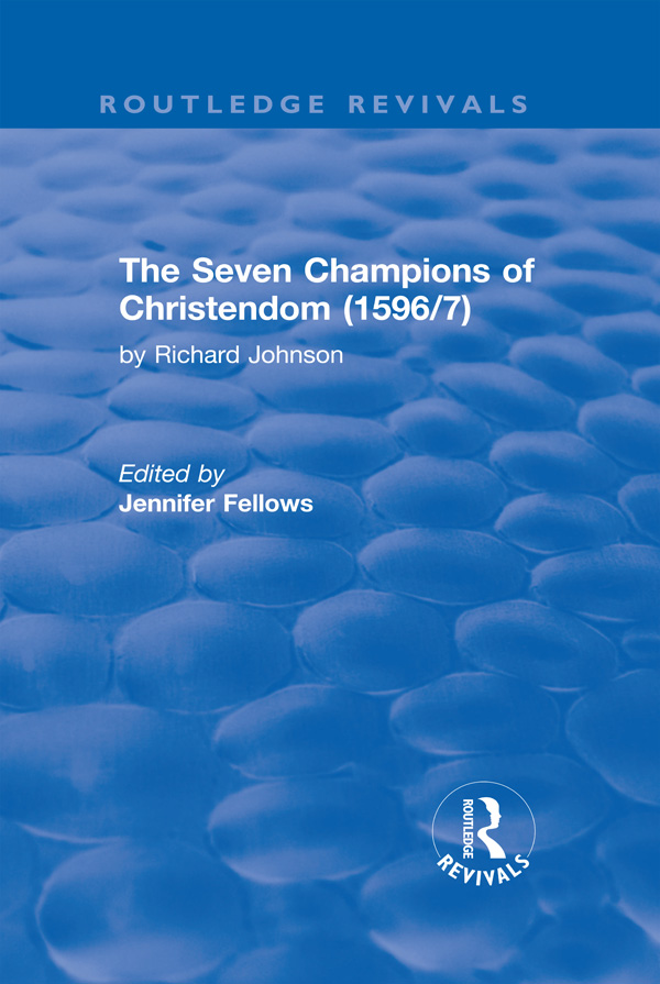 The Seven Champions of Christendom Although Richard Johnsons chivalric romance - photo 1