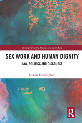 Stewart Cunningham Sex Work and Human Dignity: Law, Politics and Discourse