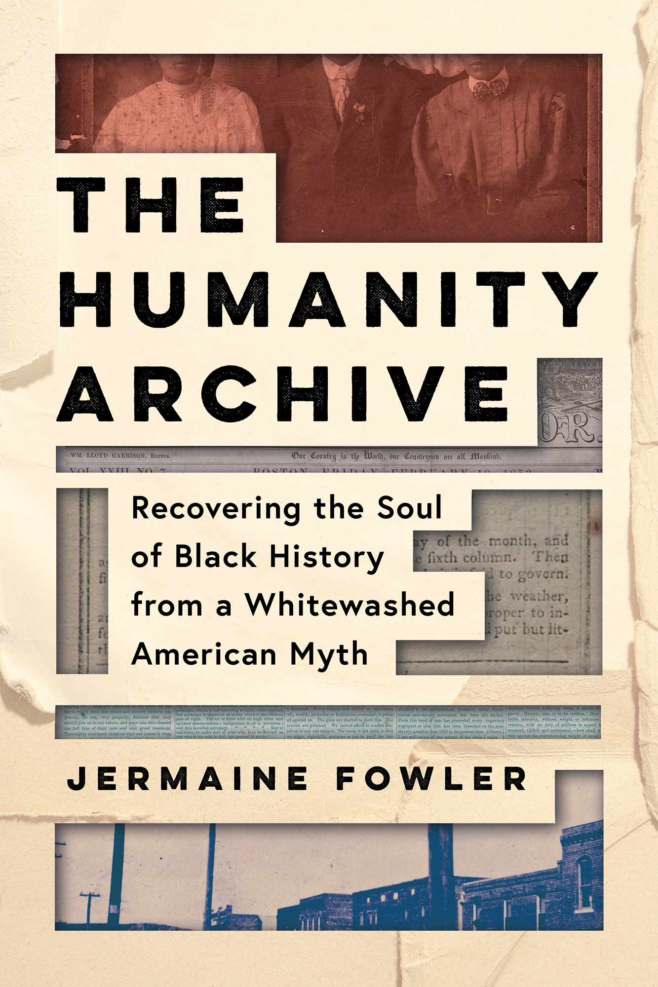 The Humanity Archive Recovering the Soul of Black History from a Whitewashed - photo 1