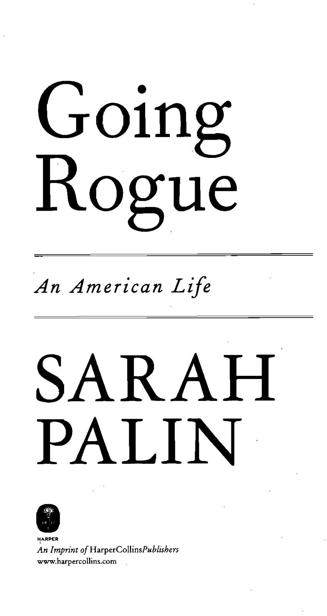 Going Rogue An American Life - photo 2