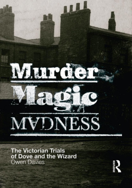 Davies Owen - Murder, Magic, Madness: The Victorian Trials of Dove and the Wizard