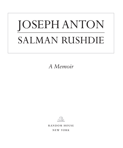 Copyright 2012 by Salman Rushdie All rights reserved Published in the United - photo 2