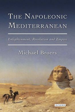 Michael Broers - The Napoleonic Mediterranean: Enlightenment, Revolution and Empire