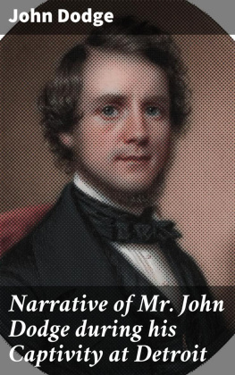 John Dodge - Narrative of Mr. John Dodge during his Captivity at Detroit