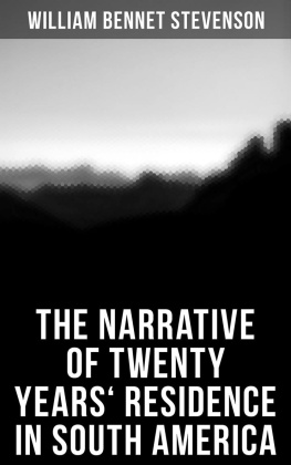 William Bennet Stevenson - The Narrative of Twenty Years Residence in South America