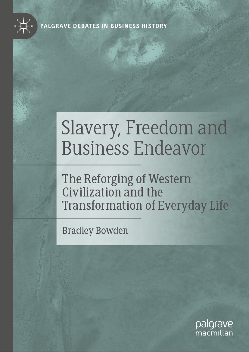 Book cover of Slavery Freedom and Business Endeavor Palgrave Debates in - photo 1