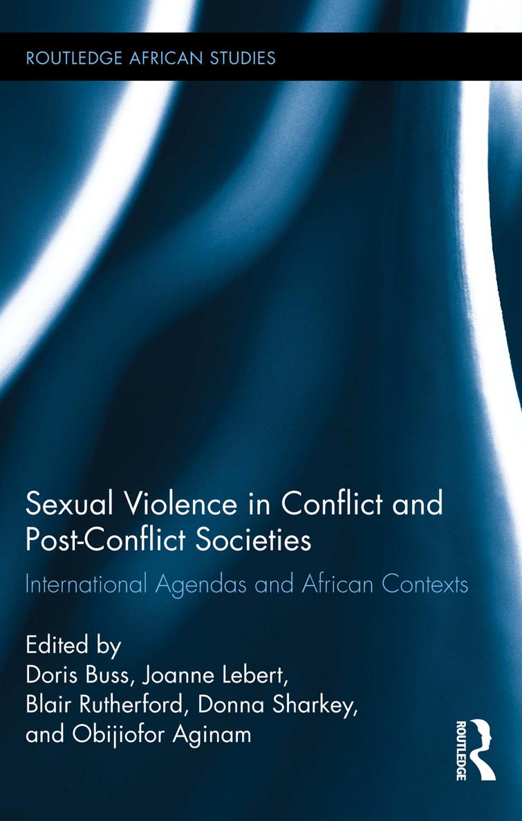 Sexual Violence in Conflict and Post-Conflict Societies This book brings - photo 1