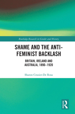 Sharon Crozier-de Rosa Shame and the Anti-feminist Backlash: Britain, Ireland and Australia 1890-1920