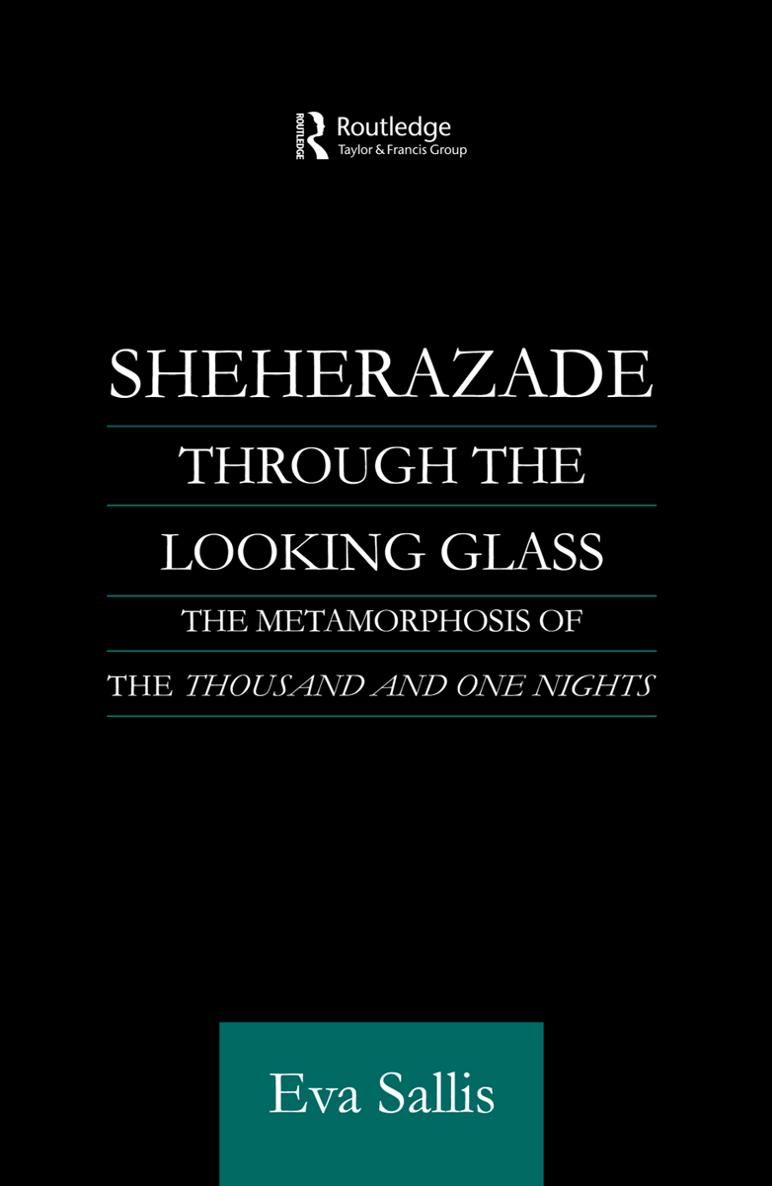 SHEHERAZADE THROUGH THE LOOKING GLASS THE METAMORPHOSIS OF THE THOUSAND AND - photo 1