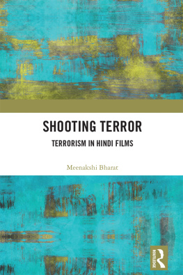 Meenakshi Bharat - Shooting Terror: Terrorism in Hindi Films