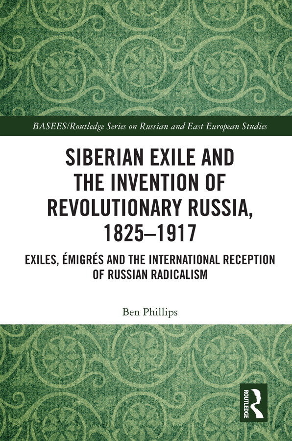 Siberian Exile and the Invention of Revolutionary Russia 18251917 Over the - photo 1