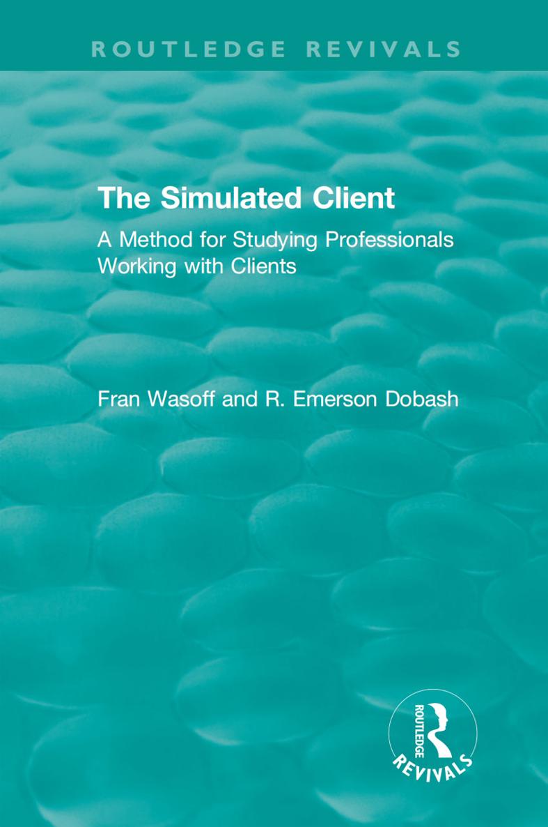 Routledge Revivals The Simulated Client Published in 1996 this book presents - photo 1