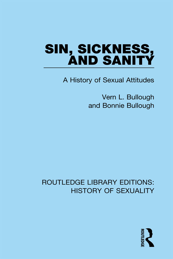 ROUTLEDGE LIBRARY EDITIONS HISTORY OF SEXUALITY Volume 1 SIN SICKNESS AND - photo 1