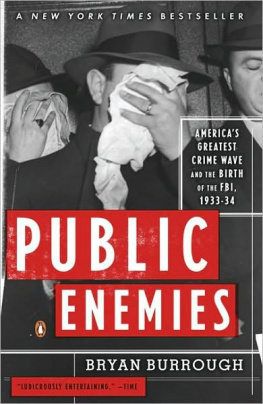 Bryan Burrough Public enemies : Americas greatest crime wave and the birth of the FBI, 1933-34
