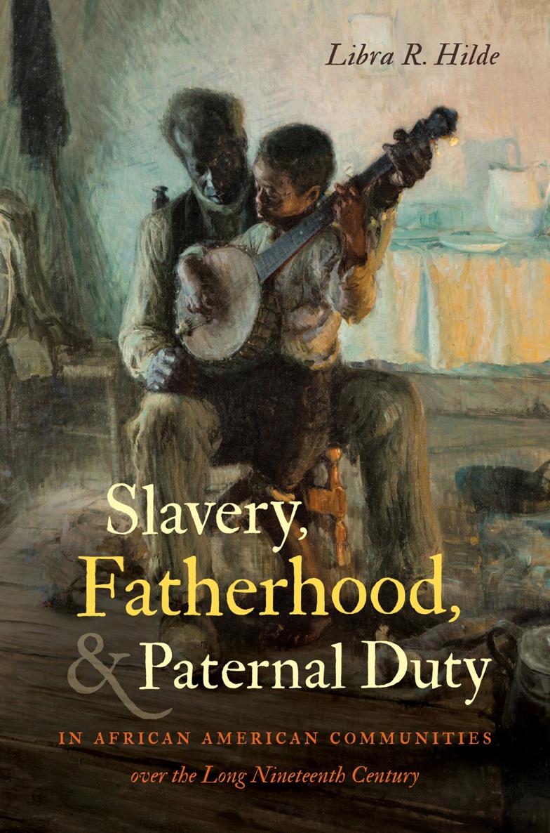 Slavery Fatherhood and Paternal Duty in African American Communities over the - photo 1