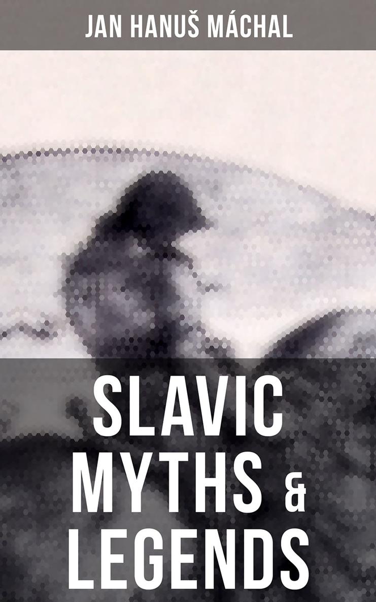 Jan Hanu Mchal Slavic Myths Legends Published by Books - Advanced - photo 1