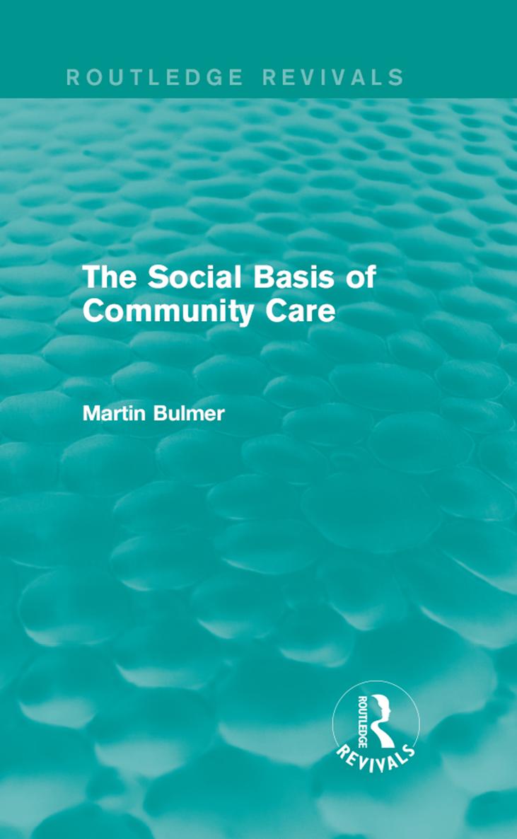 Routledge Revivals The Social Basis of Community Care Care for the elderly - photo 1