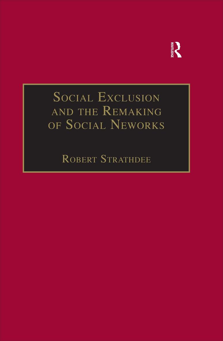 SOCIAL EXCLUSION AND THE REMAKING OF SOCIAL NETWORKS First published 2005 by - photo 1