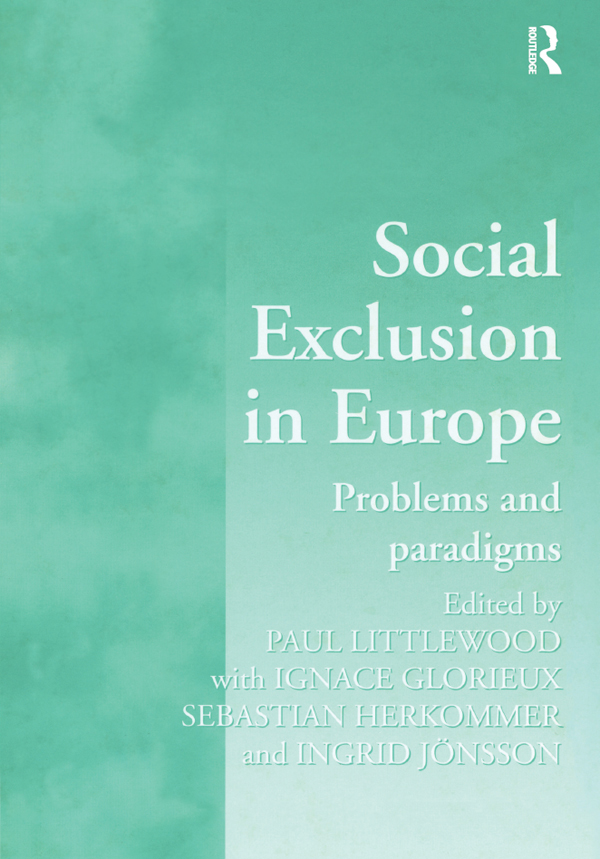 SOCIAL EXCLUSION IN EUROPE Social Exclusion in Europe Problems and paradigms - photo 1