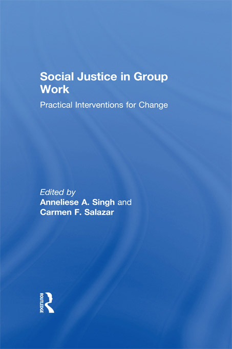 Social Justice in Group Work This book spotlights the unique contribution of - photo 1