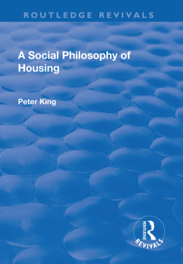 Peter King - A Social Philosophy of Housing