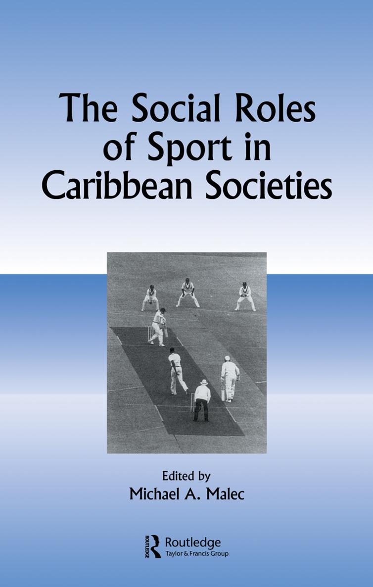 The Social Roles of Sport in Caribbean Societies CARIBBEAN STUDIES A series of - photo 1