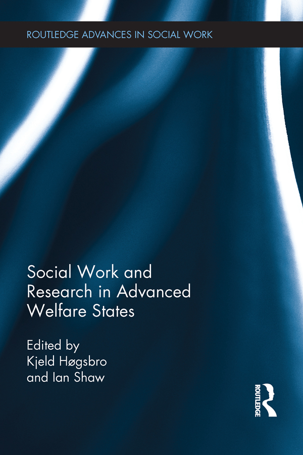 Social Work and Research in Advanced Welfare States The aim of this book is to - photo 1