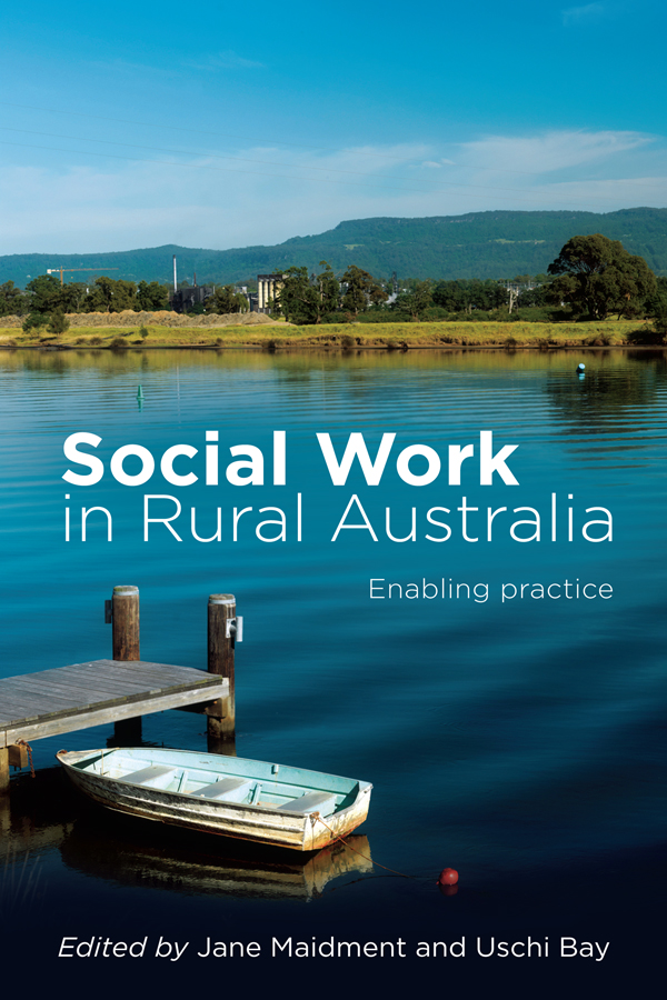 Social Work in Rural Australia First published 2012 by Allen Unwin - photo 1