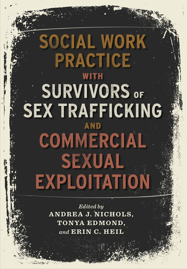 SOCIAL WORK PRACTICE WITH SURVIVORS OF SEX TRAFFICKING AND COMMERCIAL SEXUAL - photo 1