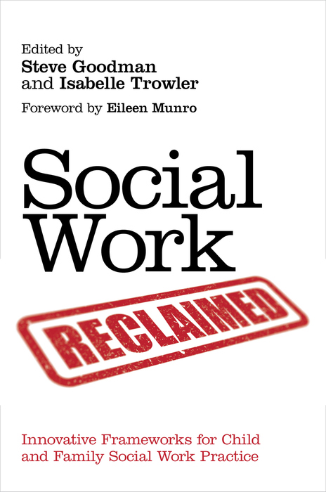 Social Work Reclaimed Innovative Frameworks for Child and Family Social Work - photo 1