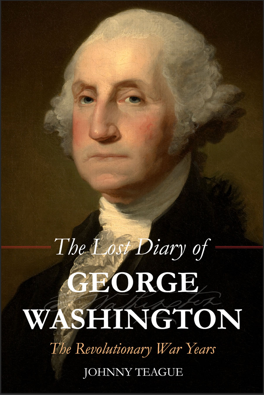 The Lost Diary of George Washington The Revolutionary War Years Johnny - photo 1