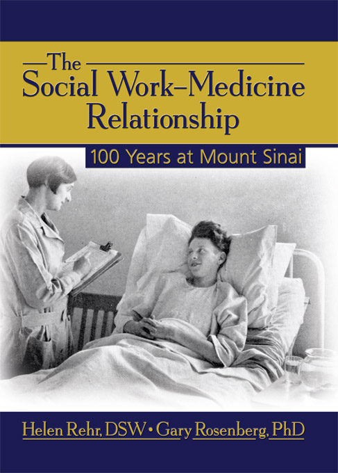 The Social WorkMedicine Relationship 100 Years at Mount Sinai 2006 by The - photo 1