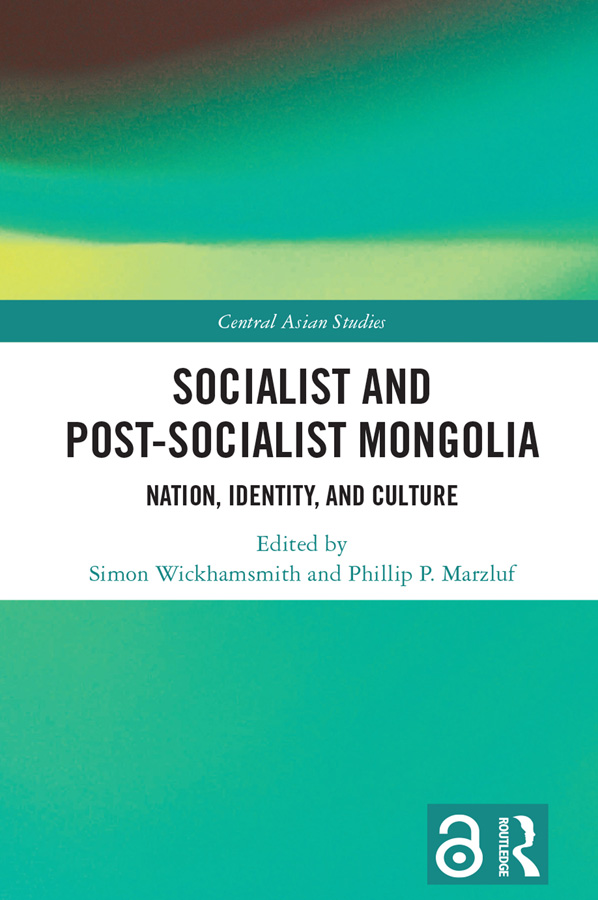 Socialist and Post-Socialist Mongolia This book reexamines the origins of - photo 1