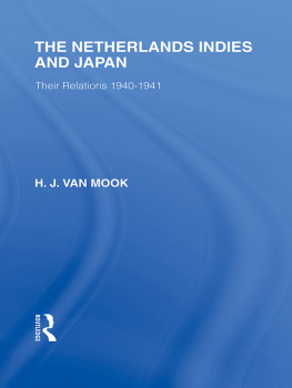 H J van Mook - The Netherlands, Indies and Japan: Their Relations 1940-1941