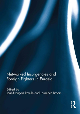 Jean-Francois Ratelle - Networked Insurgencies and Foreign Fighters in Eurasia