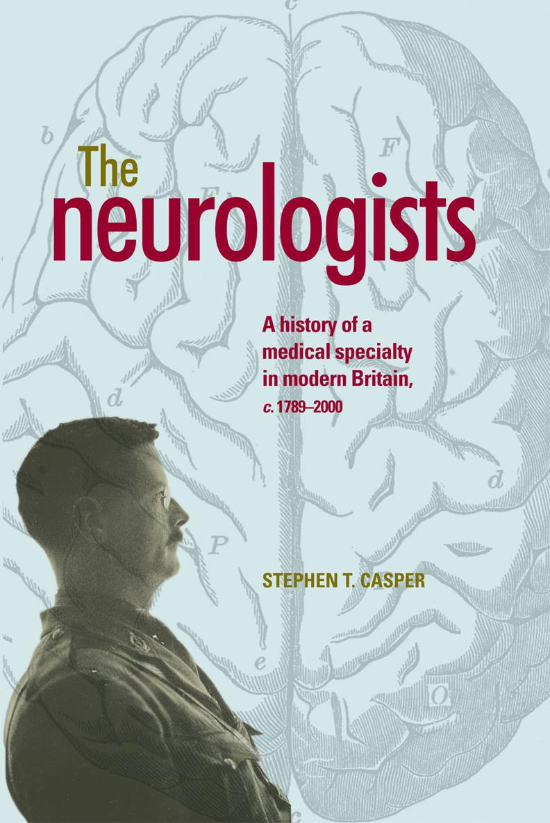 The neurologists The neurologists A history of a medical specialty in - photo 1