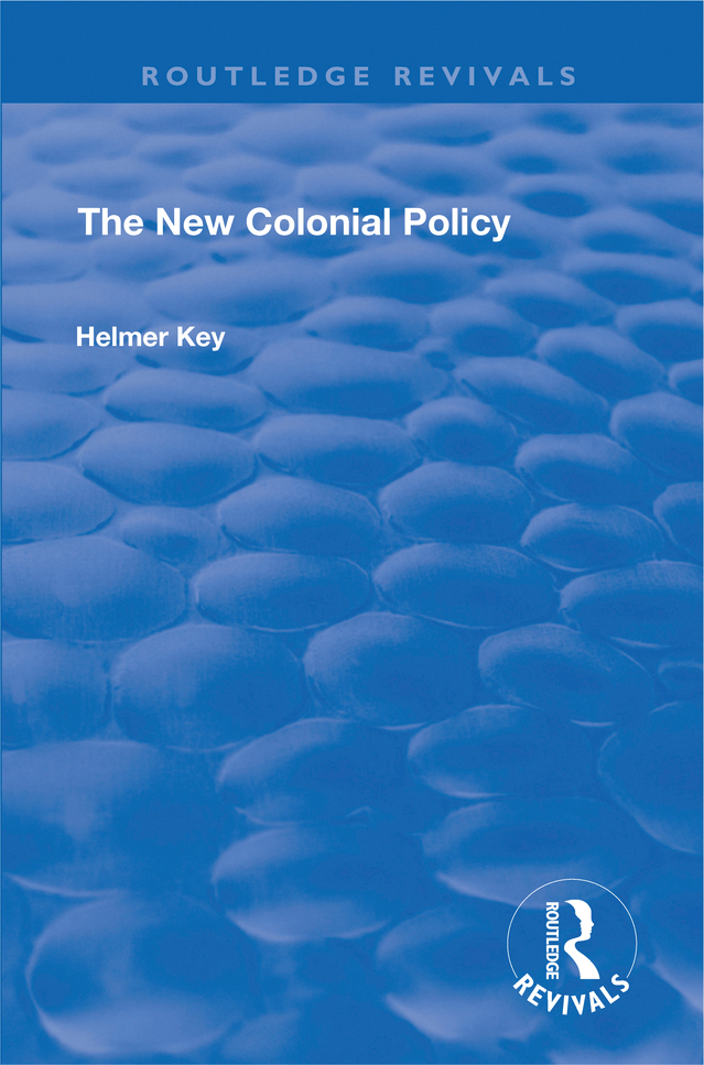 Routledge Revivals The New Colonial Policy The New Colonial Policy - photo 1