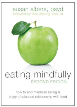 Susan Albers - Eating mindfully : how to end mindless eating & enjoy a balanced relationship with food