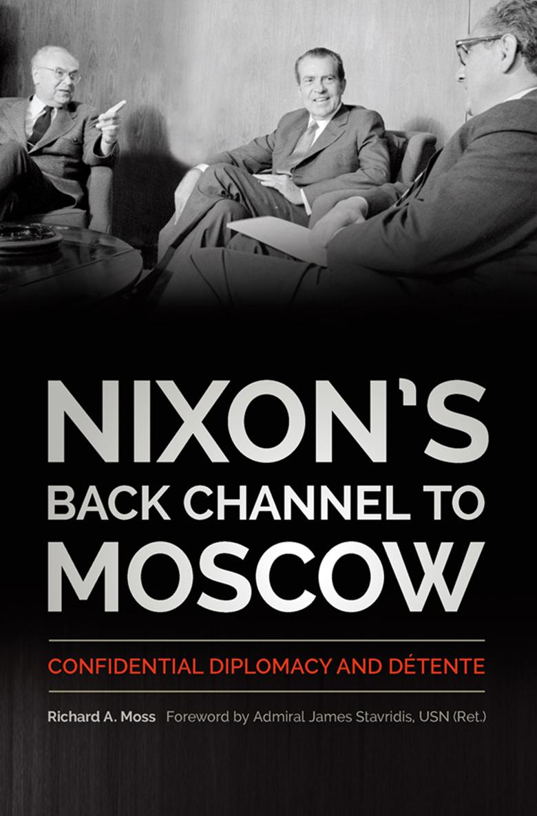 Nixons Back Channel to Moscow NIXONS BACK CHANNEL TO MOSCOW CONFIDENTIAL - photo 1