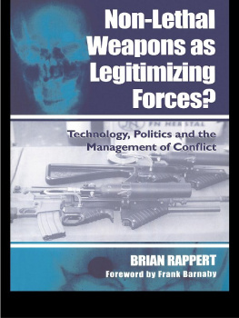 Brian Rappert Non-lethal Weapons as Legitimising Forces?: Technology, Politics and the Management of Conflict