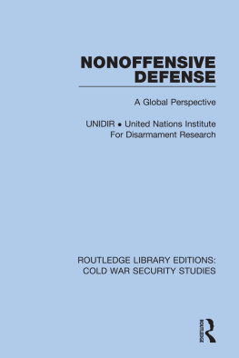 Unidir United Nations Institute For Disarmament Research Nonoffensive Defense: A Global Perspective