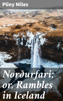 Pliny Miles Norðurfari; or, Rambles in Iceland