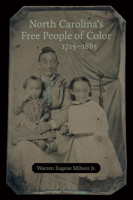 Warren Eugene Milteer - North Carolinas Free People of Color, 1715-1885