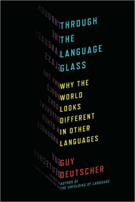 Guy Deutscher - Through the language glass : why the world looks different in other languages