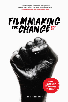 Jon Fitzgerald - Filmmaking for Change: Make Films that Transform the World [2nd Ed.]