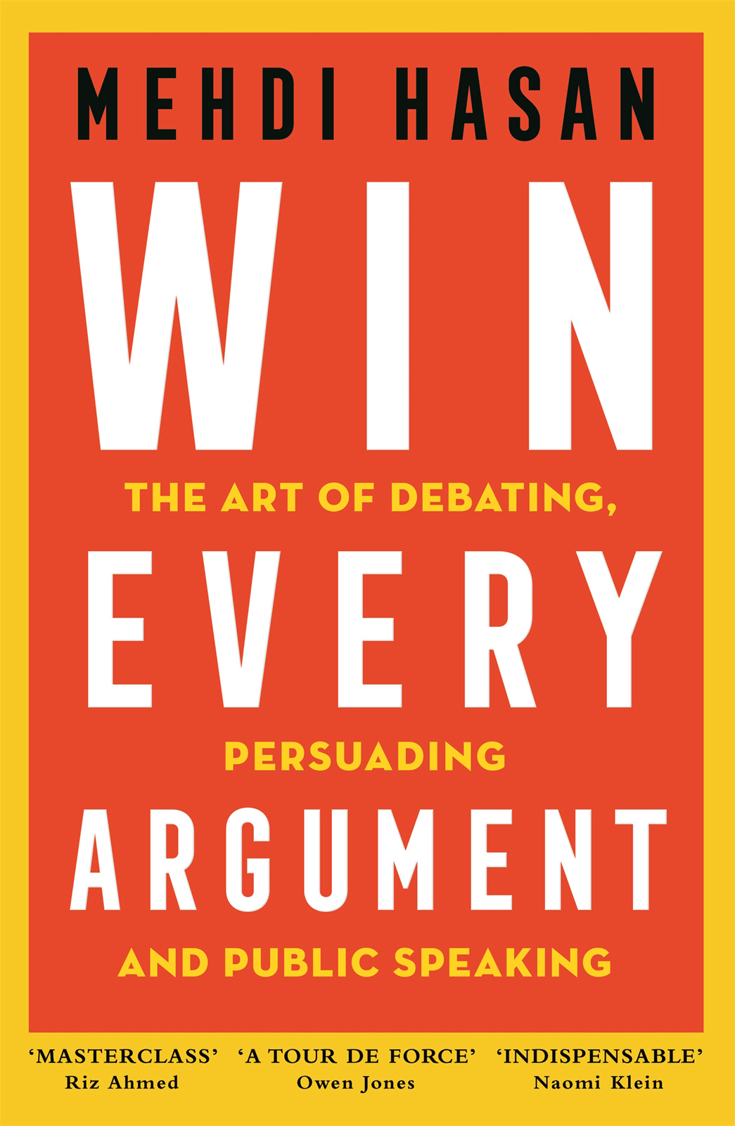 MEHDI HASAN WIN THE ART OF DEBATING EVERY PERSUADING ARGUMENT AND - photo 1