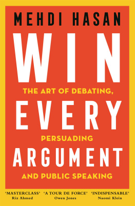 Mehdi Hasan - Win Every Argument: The Art of Debating, Persuading and Public Speaking